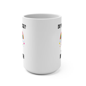 Do You Exercise? 15oz White Mug With Handle